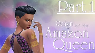 The Sims 4: Reign of the Amazon Queen - Part One