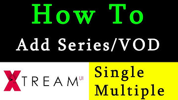 How To Add VOD/Series To Xtream UI || Single & Multiple || Tutorial