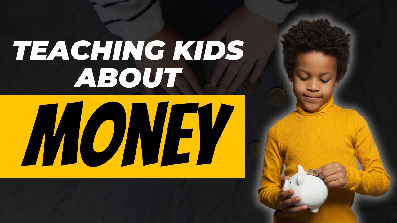 Teaching Kids About Money | How To Teach Kids About Money - YouTube
