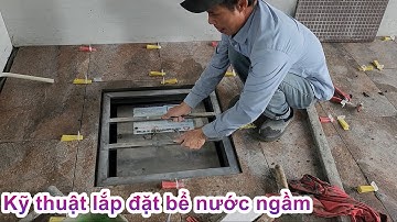 Kỹ thuật lắp đặt bể nước ngầm inox từ A đến Z