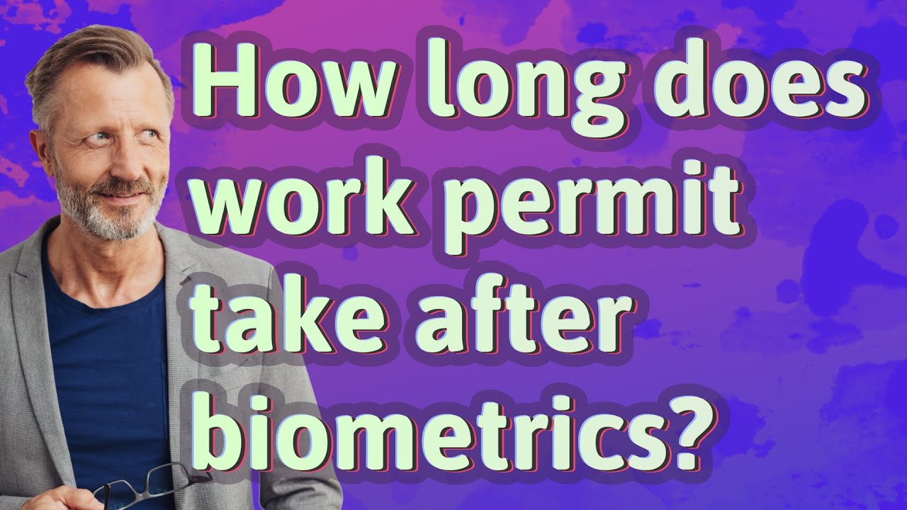 How long does work permit take after biometrics? YouTube