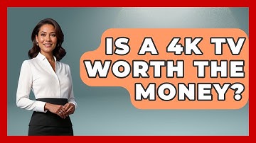 Is a 4K TV Worth the Money? | NextGen Viewing and Audio