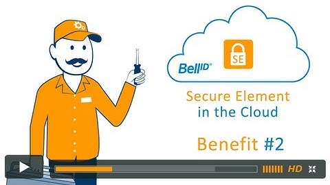 Bell ID® Secure Element in the Cloud Benefit #2