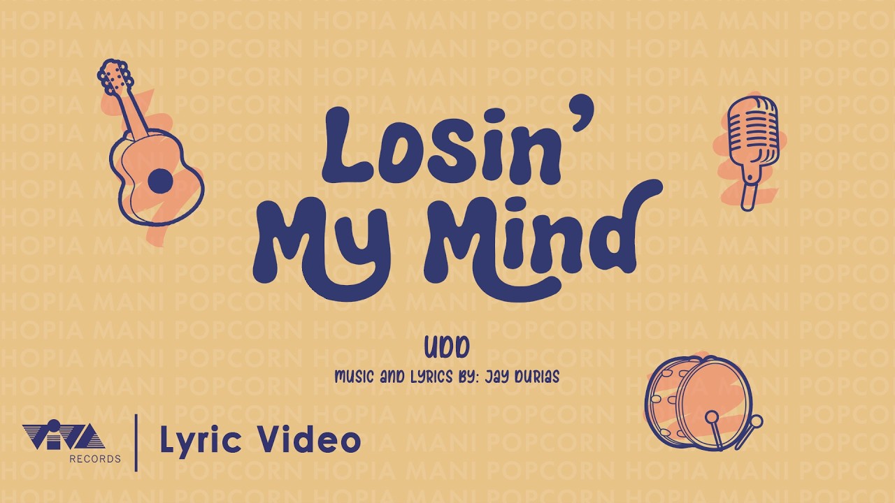 Losin’ My Mind  - UDD | Hopia Mani Popcorn 3 (Official Lyric Video)