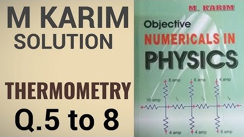 Thermometry Q.5 to 8 | Thermodynamics | M Karim physics solution | HC Verma #jeemains2023 #neet2023