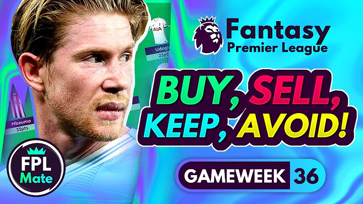 FPL GW36 TRANSFER TIPS! | Buy, Sell, Keep & Avoid for Gameweek 36 Fantasy Premier League 2023-24 - DayDayNews