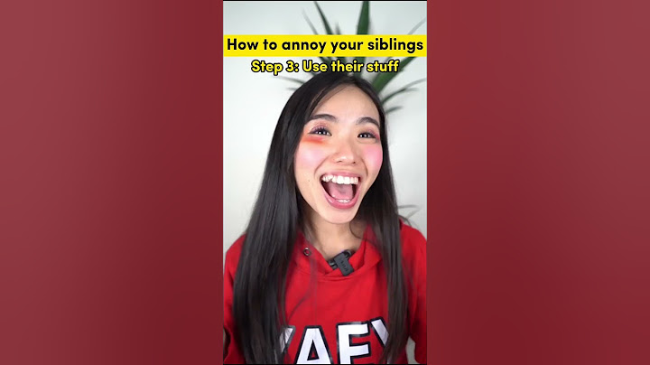 Chapter 32: How to annoy your siblings