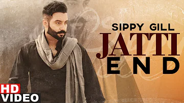 Jatti End (Full Video) | Sippy Gill | Latest Punjabi Songs 2019 | Speed Records