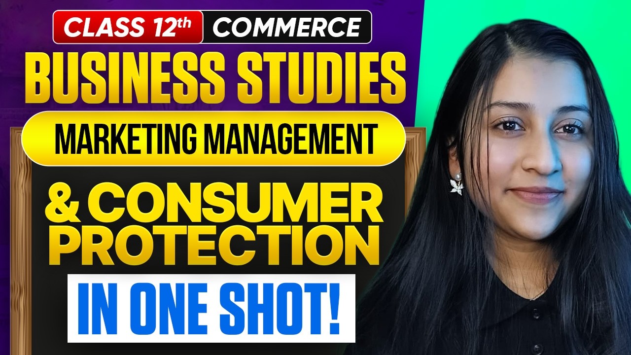 Marketing Management and Consumer Protection in One Shot | Business Studies | Board Exams 2026 |CBSE