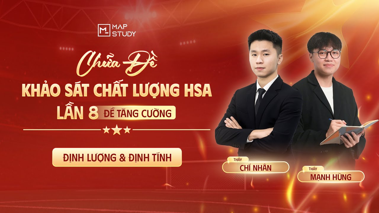 Chữa đề KSCL Lần 8 HSA - Phần Định Lượng | Mapstudy