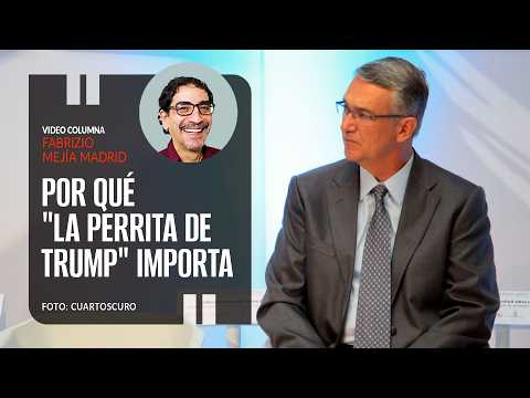 Why "Trump's Little Dog" Matters. By Fabrizio Mejía Madrid