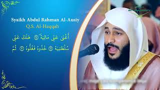 Surah Al-haqqah by Sheikh Abdul Rahman Al-Ausiy
