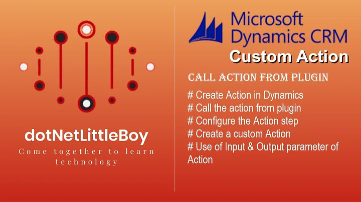 Processes - Part 4 | Create Custom Action | Call Action from Plugin | Dynamics CRM