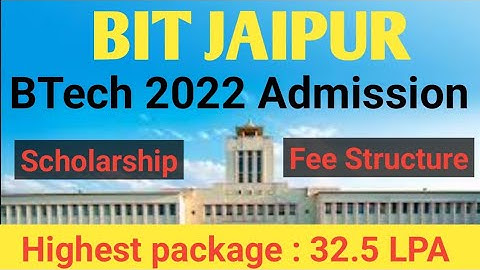 BIT Jaipur : BTech 2022🔥🔥  | Overview, Fee Structure, Scholarship, Branch Change and Placement