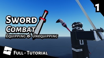 SWORD COMBAT Tutorial #1 - Equipping & Unequipping | Roblox Studio