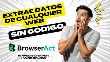 BrowseAct: Extrae datos de cualquier web SIN código | AI Web Scraper + Workflow paso a paso