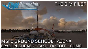 Microsoft Flight Simulator 2020 | GROUND SCHOOL | A320 | PUSHBACK, TAXI, TAKEOFF & CLIMB