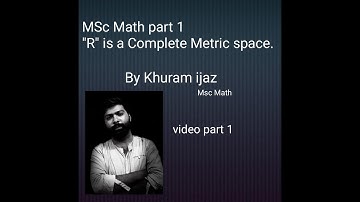 Msc Math part 1 Set of real number is complete metric space|R is complete| EGS Academy video part 1