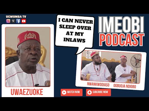 IMEOBI PODCAST. WHY WE DON'T SLEEP OVER AT OUR INLAWS #podcast #uwaezuoke #igbo