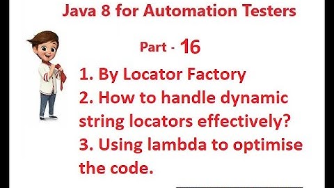 Java 8 for Automation QA - Part 16 - By Locator Factory - No more IF conditions in code
