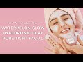 How To Use The Watermelon Glow Hyaluronic Clay Pore-Tight Facial | Glow Recipe