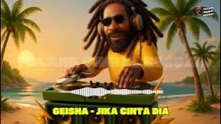GEISHA - JIKA CINTA DIA (REGGAE VERSION)