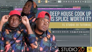 Deep House Cook Up, Splice Samples, Deep House Sample Pack, FL Studio Tutorial 2021