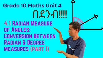 Grade 10 Maths Unit 4 : 4.1 Radian Measure of Angles:Conversion b/n Radian& Degree Measures (Part 1)