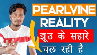 PEARLVINE INTERNATIONAL Business PLAN REALITY | Don't INVEST before PROPER INFORMATION #MandeepKumar