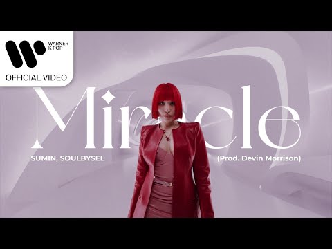 SUMIN, SOULBYSEL - Miracle (Prod. Devin Morrison) [Music Video]