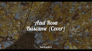 Sergio Y Estibaliz Búscame (Cover, Azul Rosa) Letra//Lyrics