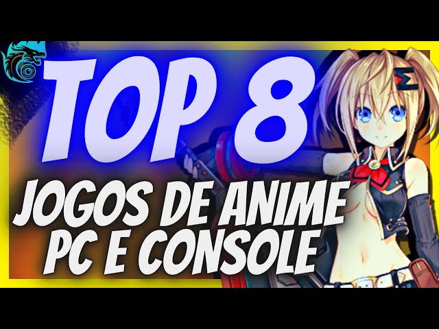 Jogos de animes para PC: conheça os 11 melhores