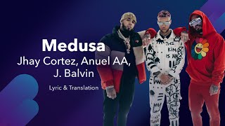 Medusa - Jhay Cortez, Anuel AA, J. Balvin (Letra/Lyrics English and Spanish) - Translation & Meaning