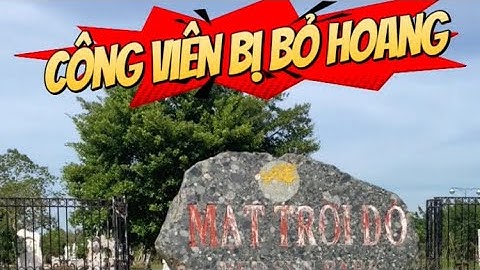 Cận cảnh công viên bị bỏ hoang, Cửa khẩu Mộc Bài Tây Ninh sát biên giới Campuchia 