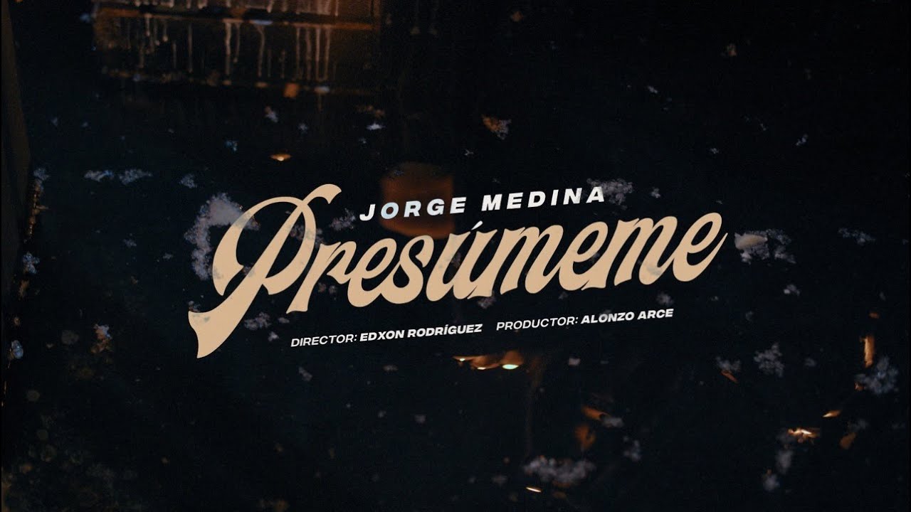 Jorge Medina - Presúmeme