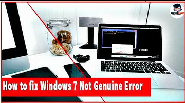 How to Fix Windows 7 is Not a Genuine - expert diary