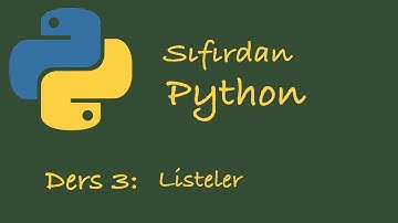 Sıfırdan Python Dersleri Ders 3: Listeler (Lists)