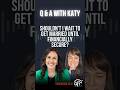 Q&amp;A with Katy - should I wait to be fully financially set before marriage?