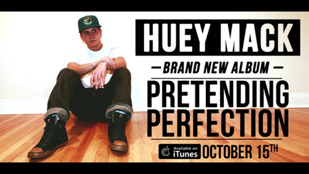 huey mack pretending perfection