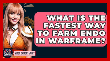 What Is The Fastest Way To Farm Endo In Warframe? - Video Gamers Vault