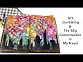 Art Journaling & The Silly Conversation in My Head