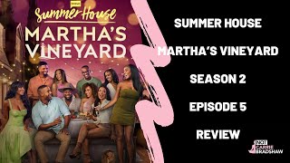 Summer House Martha's Vineyard | Season 2 Episode 5 Review