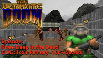 The Ultimate Doom Walkthrough - Knee-Deep in the Dead - E1M3: Toxin Refinery [100% Secret]