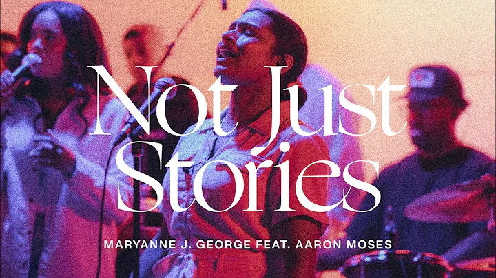 Not Just Stories (feat. Aaron Moses) - Maryanne J....