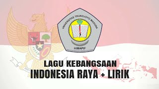 Lirik Lagu Kebangsaan Indonesia Raya - HIMAPIF UTM