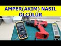 Amper Nasıl Ölçülür, Akım Nasıl Ölçülür, Akülü Matkap Kaç Amper Çeker, Matkap İçin Trafo Seçimi