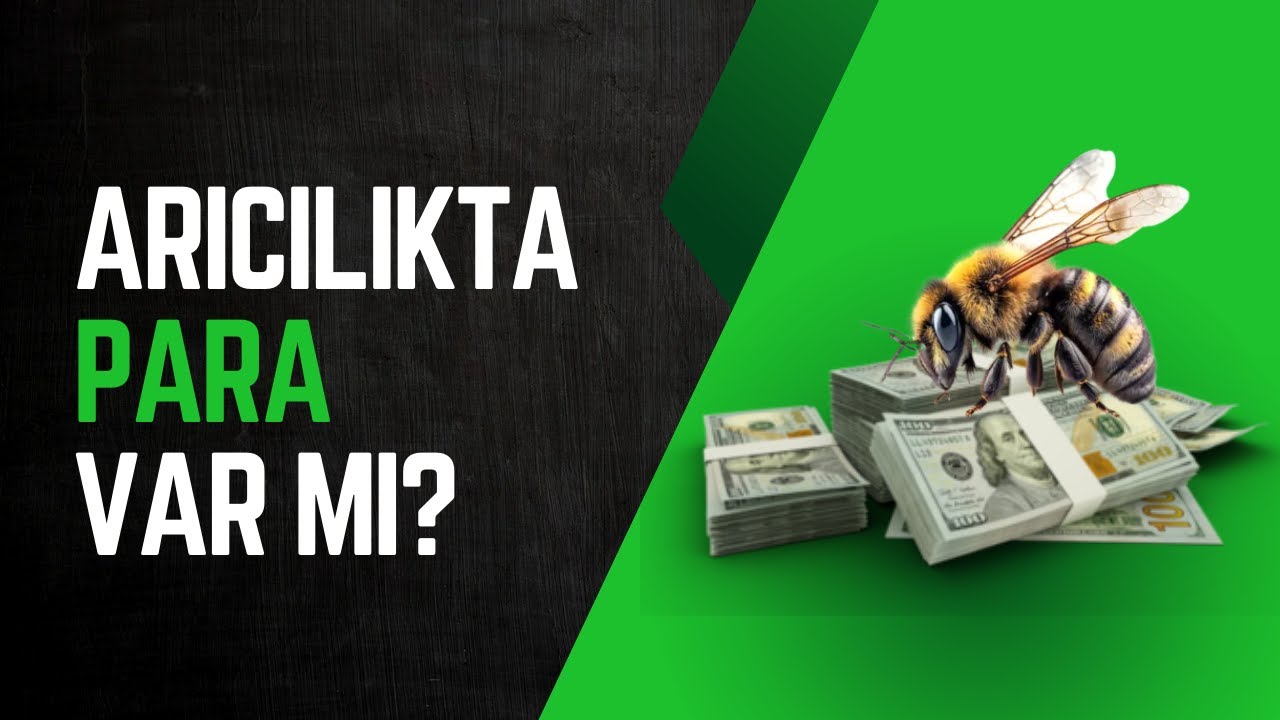 ARICILIKTA PARA VAR MI?