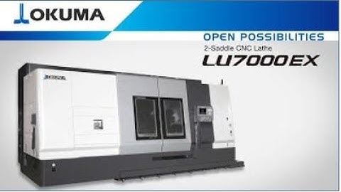 Okuma 4 Axis Lathe LU7000EX - Promotion Video