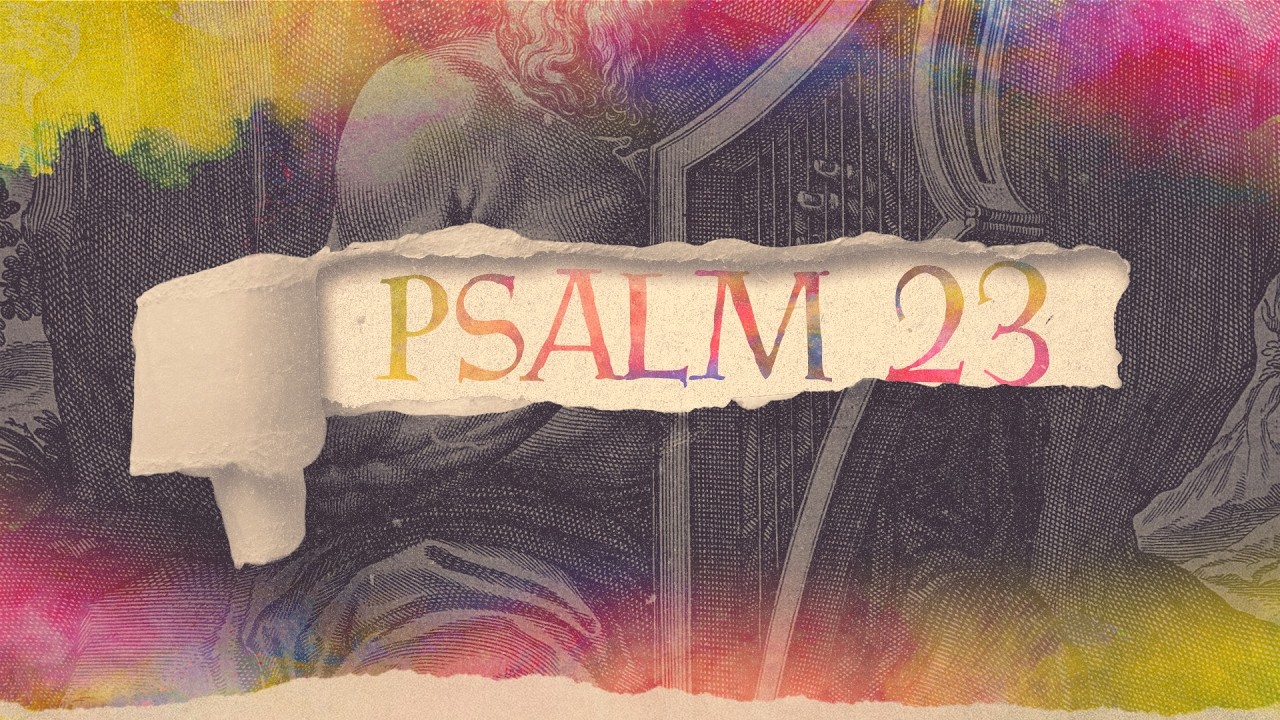Psalm 23 | Week 2 | Pastor Tom Lowe