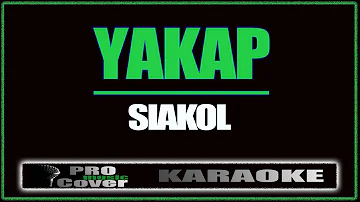 Yakap - Siakol (KARAOKE)